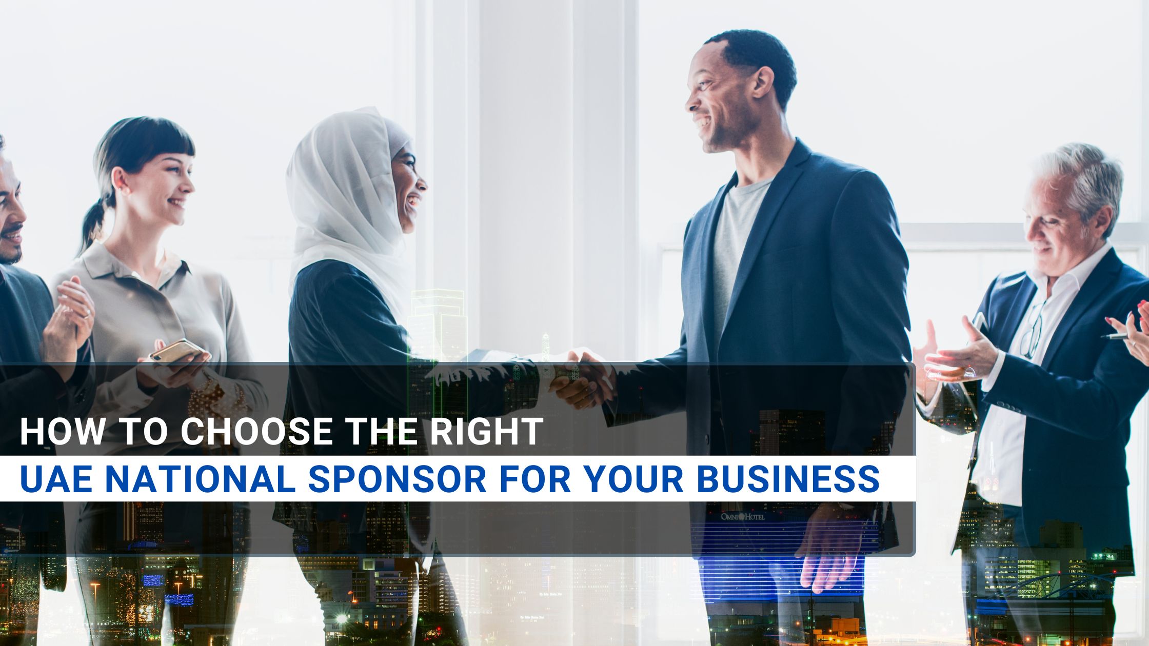 How to Choose the Right UAE National Sponsor for Your Business